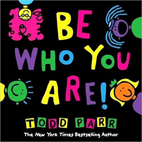 Todd Parr Books: Be Who You Are