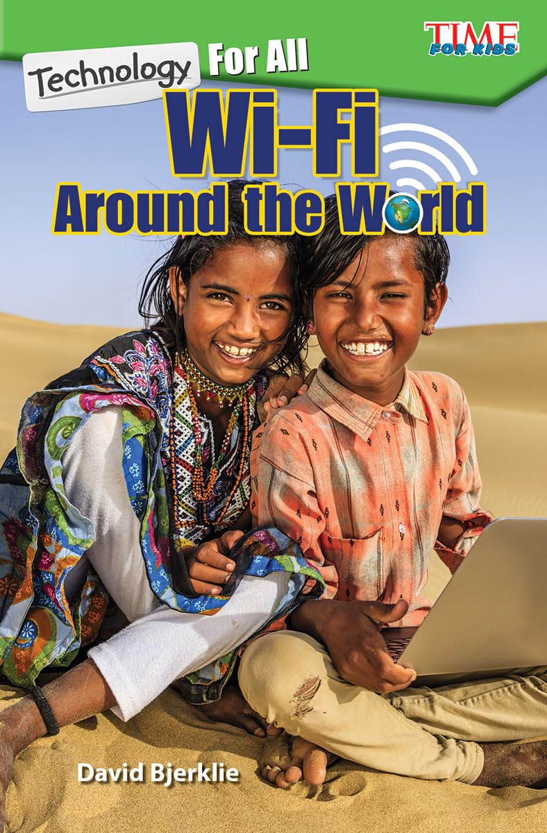Technology For All: Wi-Fi Around the World (Time for Kids(r) Informational Text)