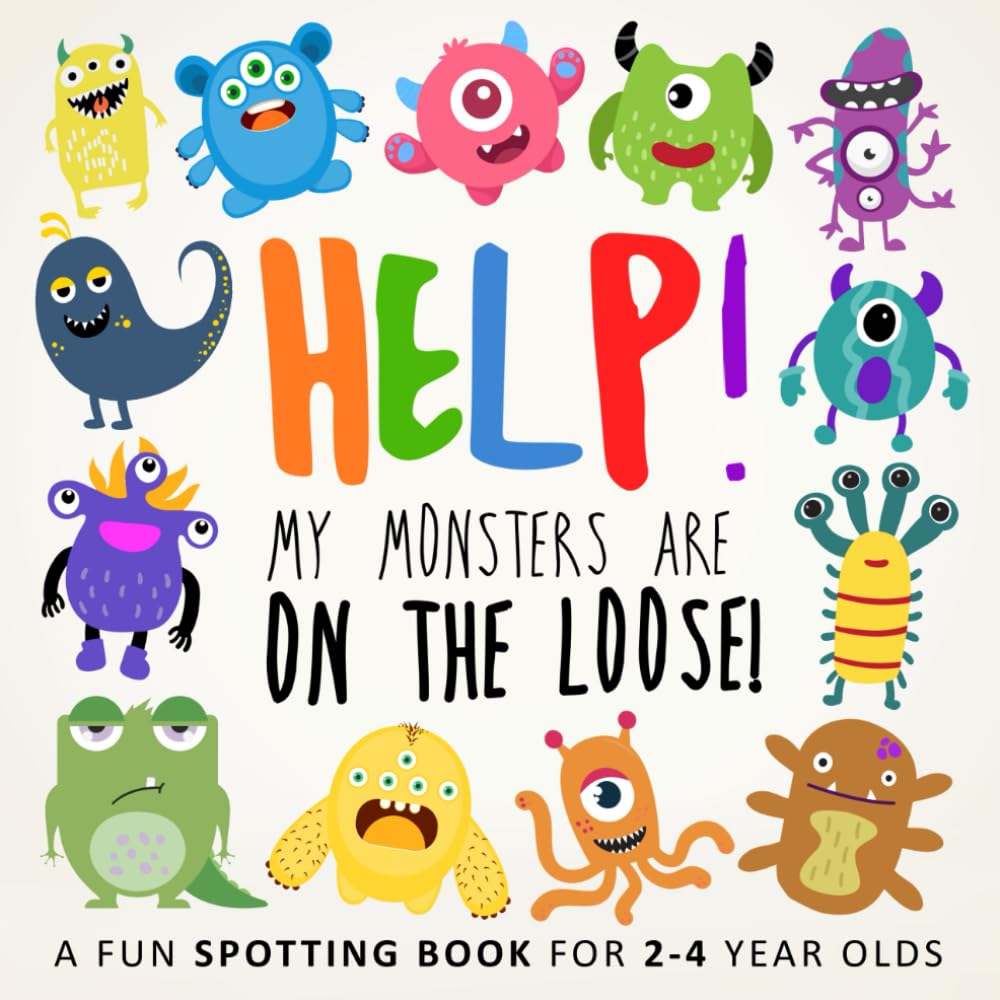 Help! My Monsters Are on the Loose!: A Where's Wally Style Book for 2-4 Year Olds