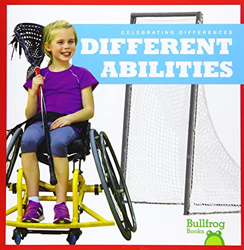 Different Abilities (Bullfrog Books: Celebrating Differences)