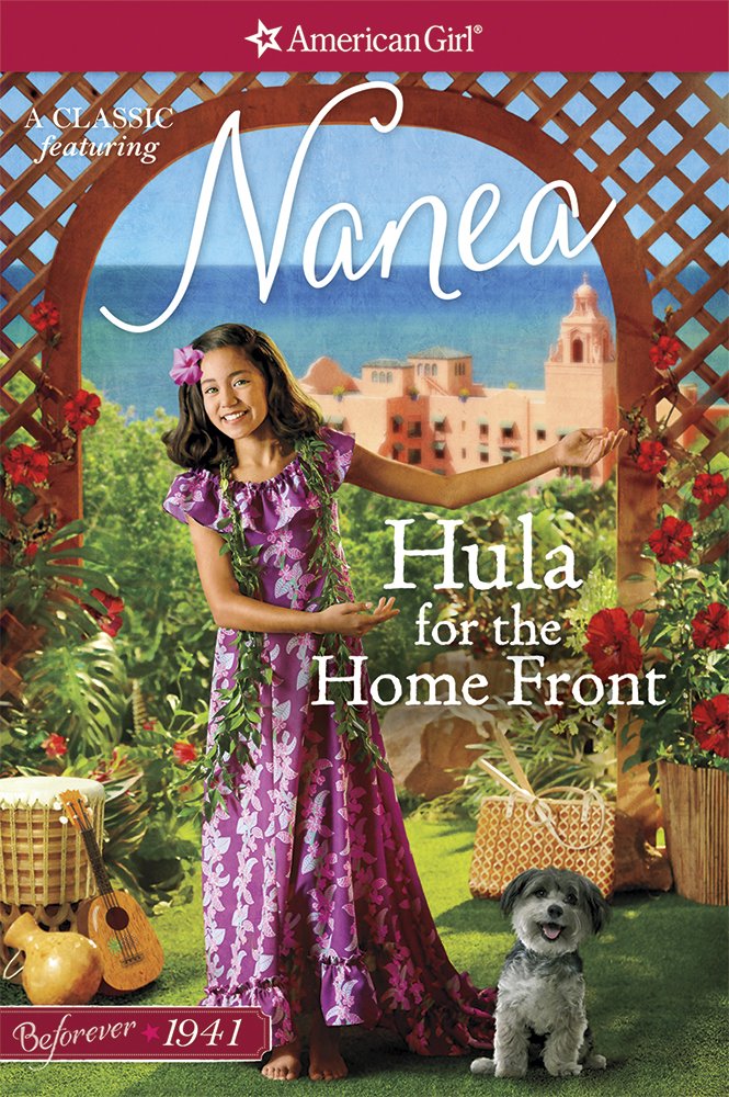 Hula for the Home Front: A Nanea Classic 2 (A Nanea Classic: American Girl, 2)