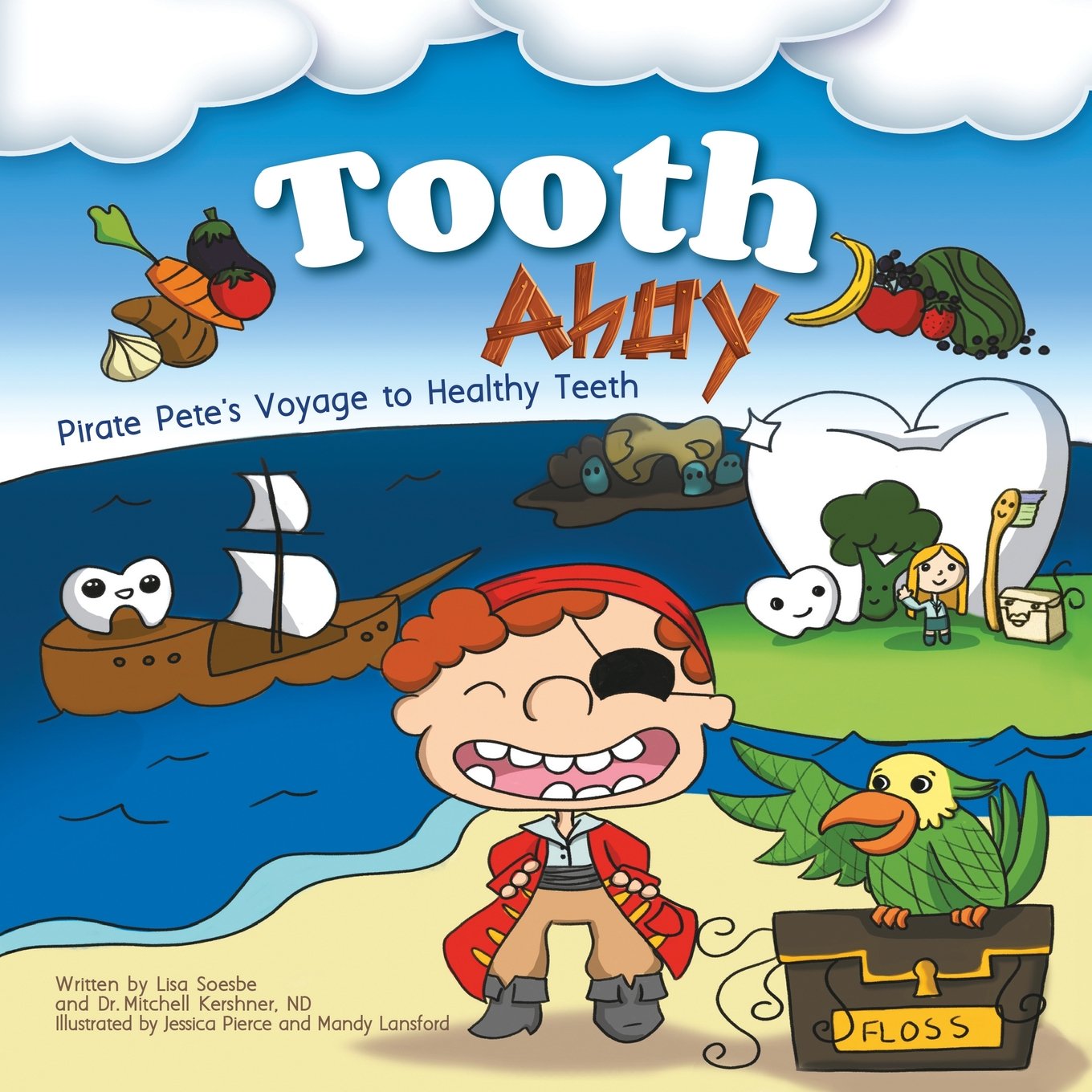 Tooth Ahoy!: Pirate Pete's Voyage to Healthy Teeth