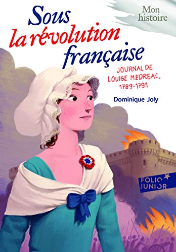 Sous la Révolution française: Journal de Louise Médréac, 1789-1791