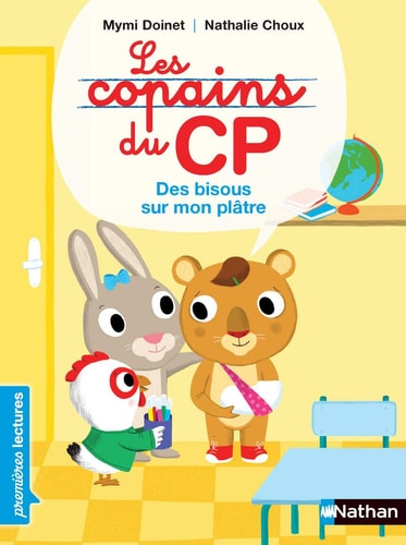 Des bisous sur mon platre ! -Les copains du CP (French Edition)