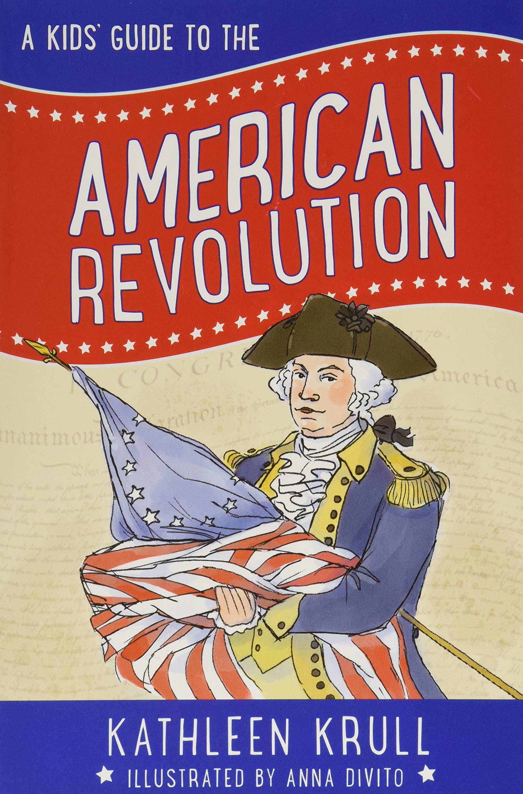 A Kids' Guide to the American Revolution (Kids' Guide to American History, 2)