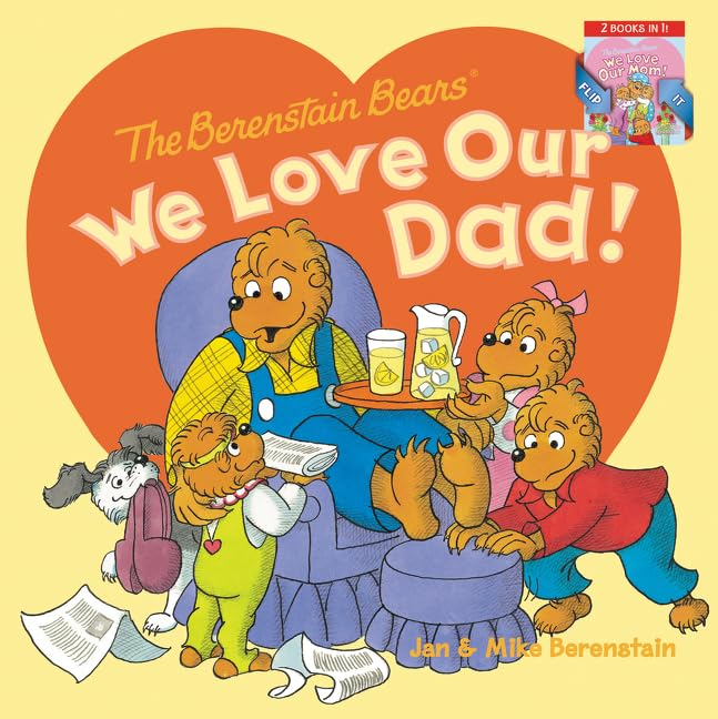 The Berenstain Bears: We Love Our Dad!/We Love Our Mom!: A Father's Day Gift Book From Kids