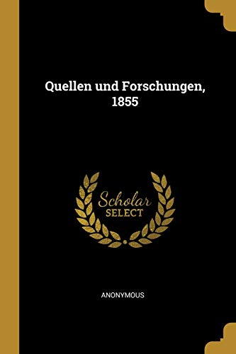 Quellen und Forschungen, 1855 (German Edition)