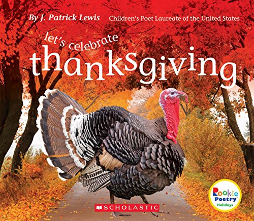 Let's Celebrate Thanksgiving (Rookie Poetry: Holidays and Celebrations) (Library Edition)