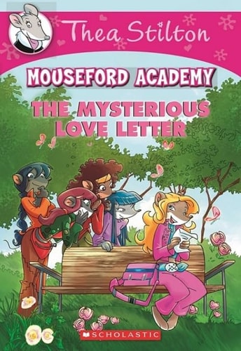 Thea Stilton Mouseford Academy #9 The Mysterious Love Letter