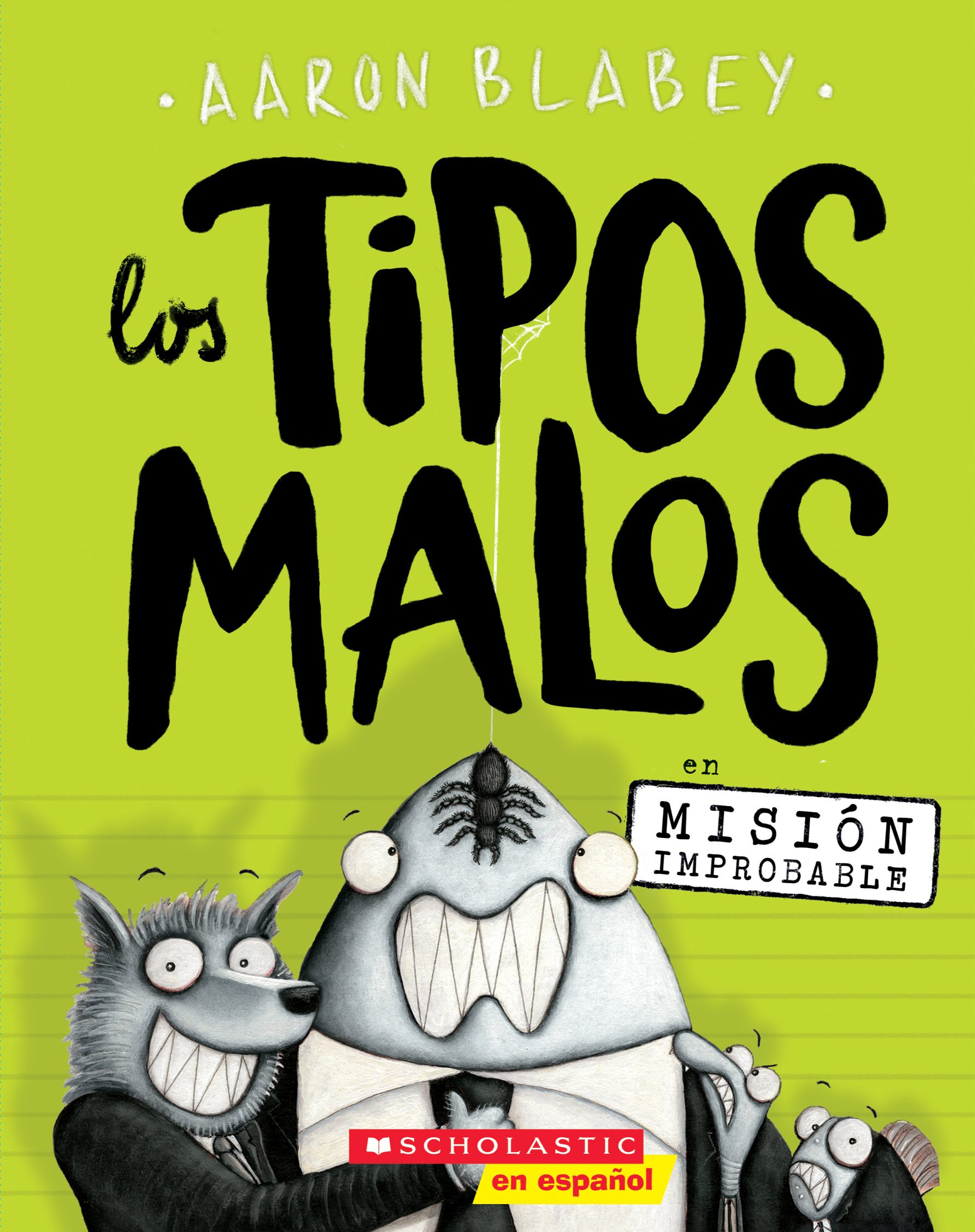 Los Tipos Malos En Mision Improbable (the Bad Guys in Mission Unpluckable): Volume 2 (Tipos Malos, Los) [Spanish]