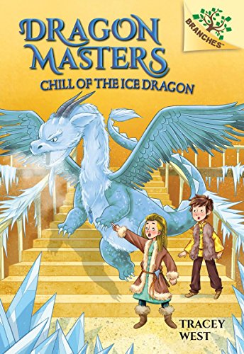 Chill of the Ice Dragon: A Branches Book (Dragon Masters #9) (9)