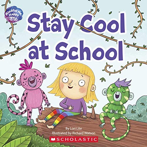 Mindful Me, Happy Me: Stay Cool at School