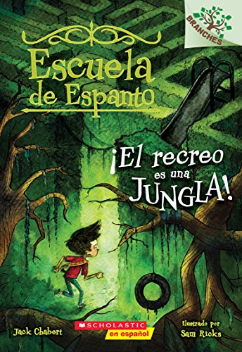 Escuela de Espanto 3: el Recreo Es Una Jungla (Recess Is a Jungle), Volume 3: Un Libro de la Serie Branches (Escuela de Espanto) [Spanish]