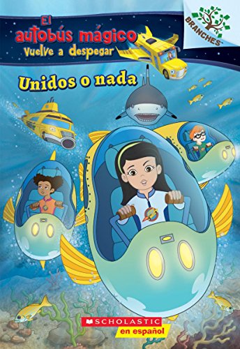 Unidos O Nada: Explora Bancos de Peces (El Autobus Magico Vuelve a Despegar), Volume 1: Explora Bancos de Peces (El Autobus Magico Vuelve a Despegar) [Spanish]