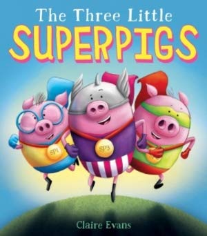 The Three Little Superpigs: The Three Little Superpigs