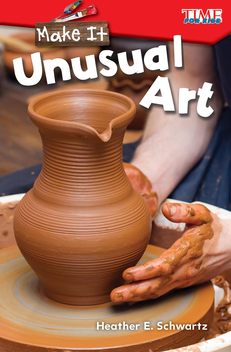 Make It: Unusual Art (Time for Kids(r) Informational Text)