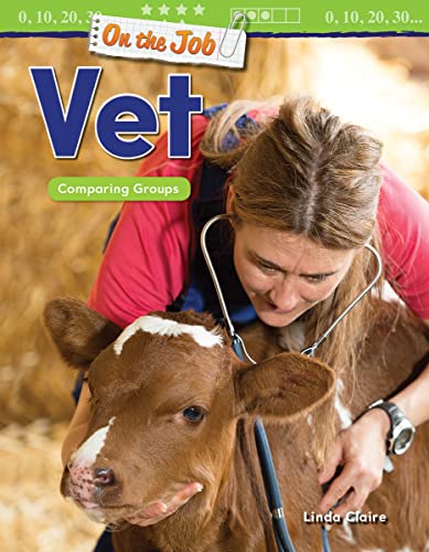 On the Job: Vet: Comparing Groups (Mathematics in the Real World)