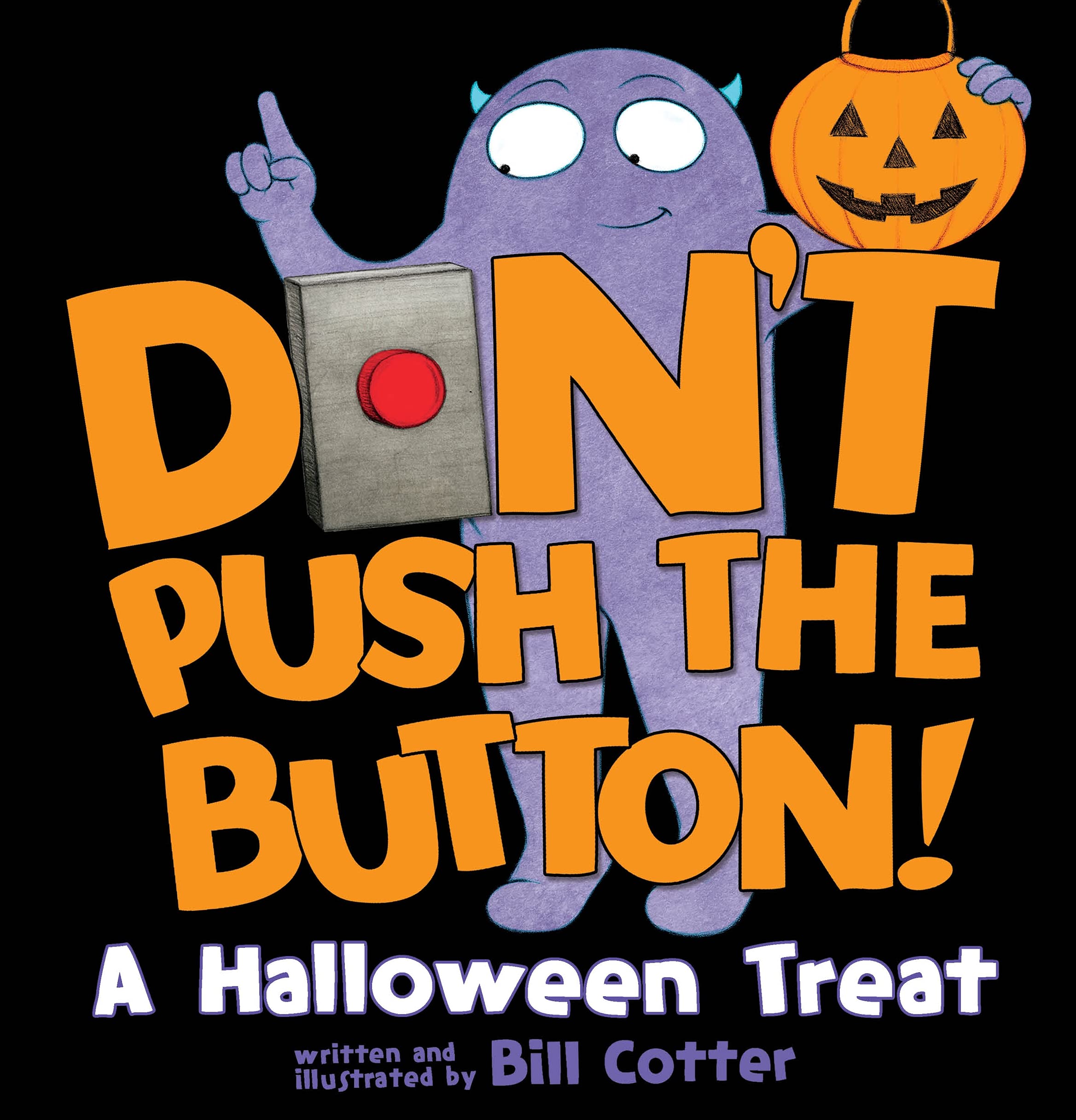 Don't Push the Button! A Halloween Treat: A Spooky Fun Interactive Book For Kids