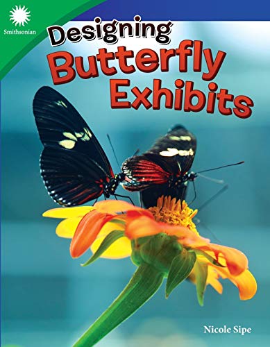 Designing Butterfly Exhibits (Smithsonian: Informational Text)