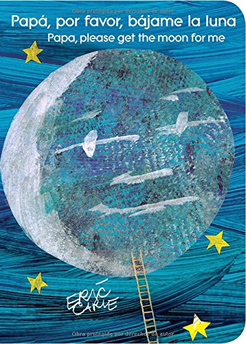 Papá, por favor, bájame la luna (Papa, Please Get the Moon for Me) (The World of Eric Carle) (Spanish Edition)