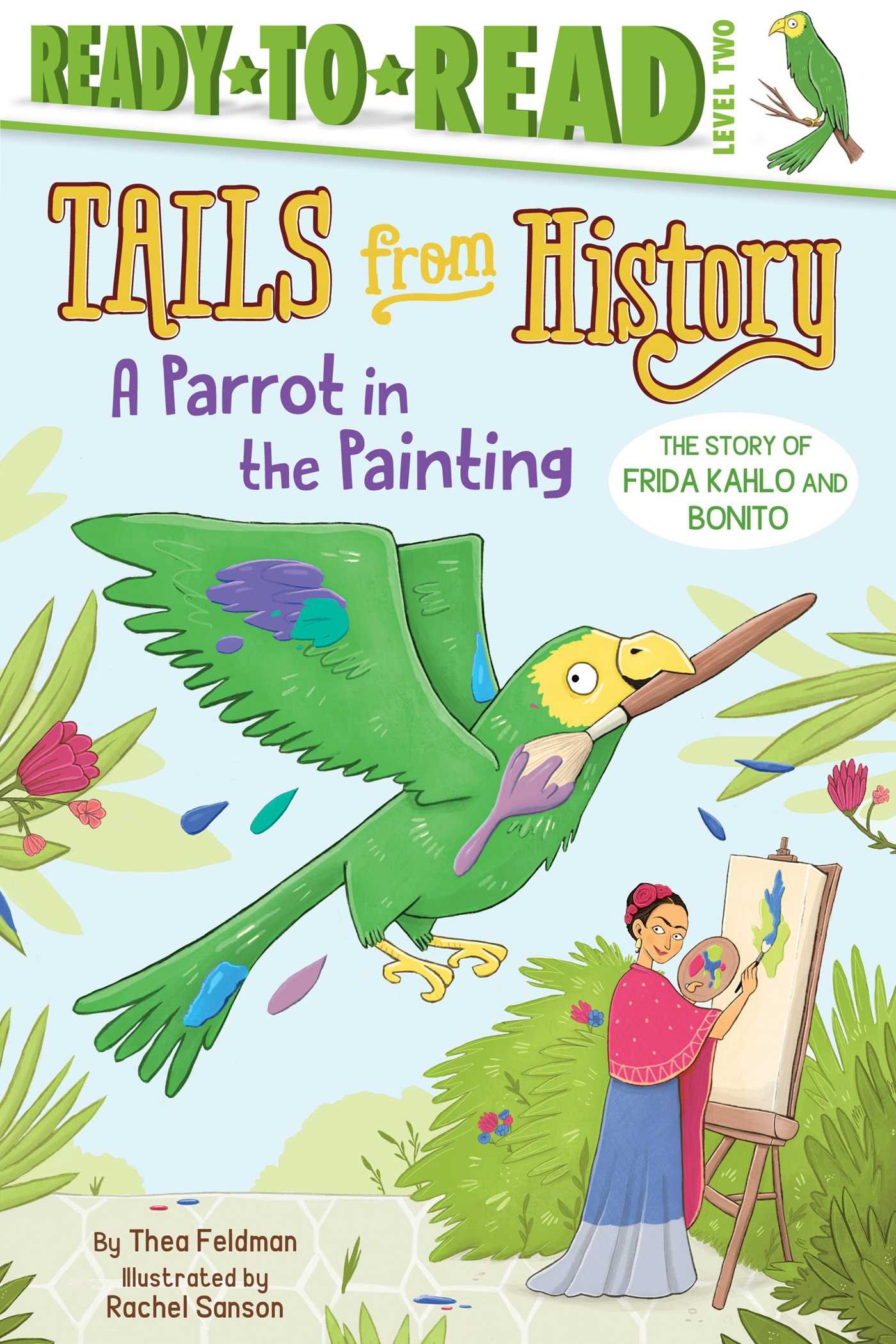 A Parrot in the Painting: The Story of Frida Kahlo and Bonito (Ready-to-Read Level 2) (Tails from History)