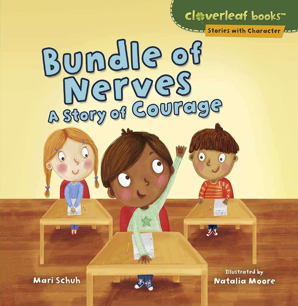 Bundle of Nerves: A Story of Courage (Cloverleaf Books ™ ― Stories with Character)