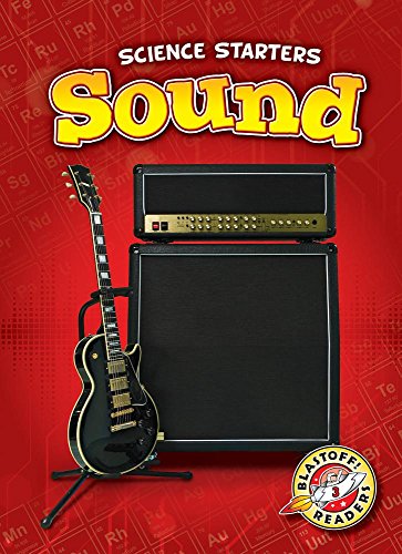 Sound (Science Starters: Blastoff! Readers, Level 3)