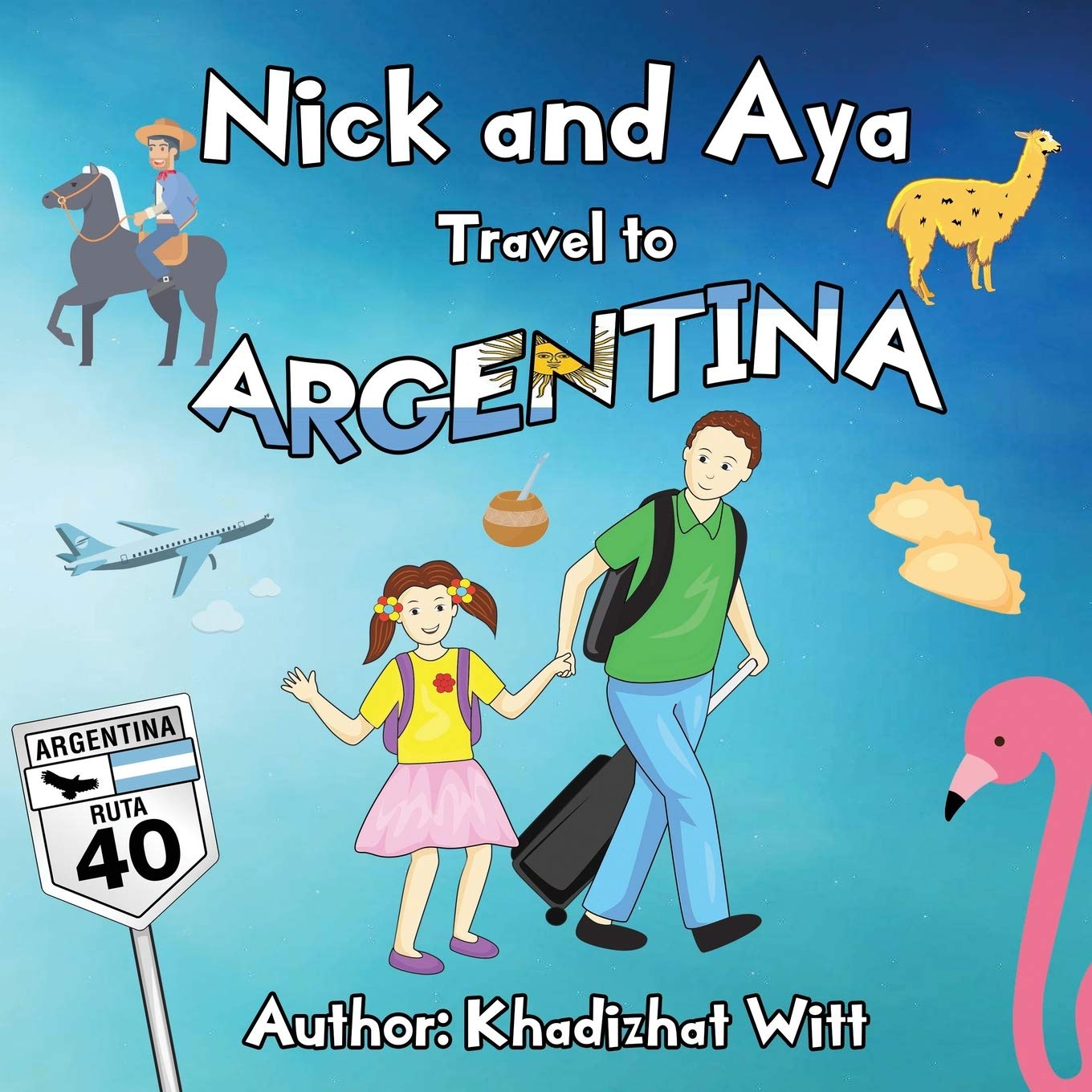 Nick and Aya Travel to Argentina (Nick and Aya Travel the World)