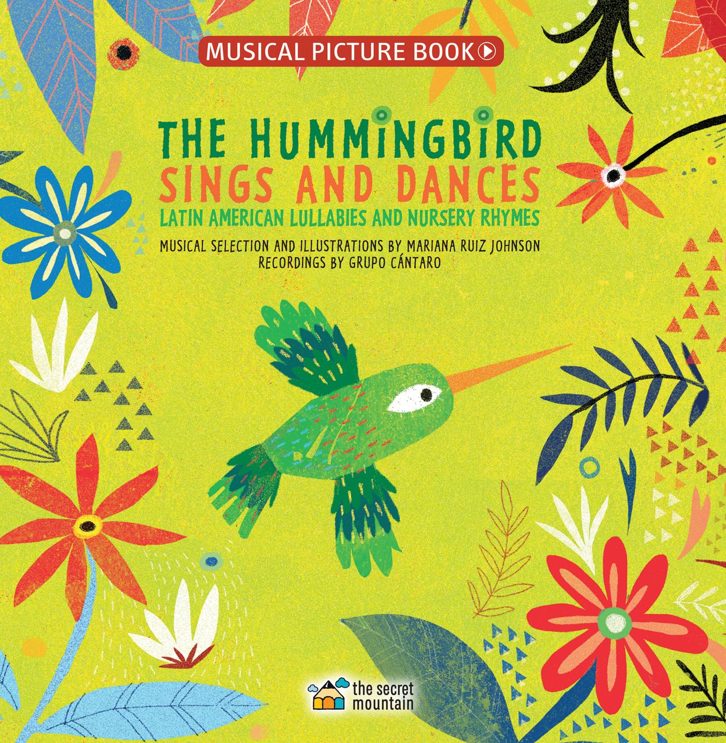 The Hummingbird Sings and Dances: Latin American Lullabies and Nursery Rhymes (Spanish Edition)