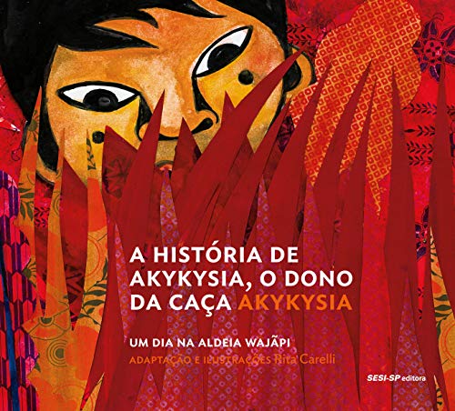 A Historia de Akykysia o Dono da Caca - Um dia na aldeia Wajapi (Em Portugues do Brasil)