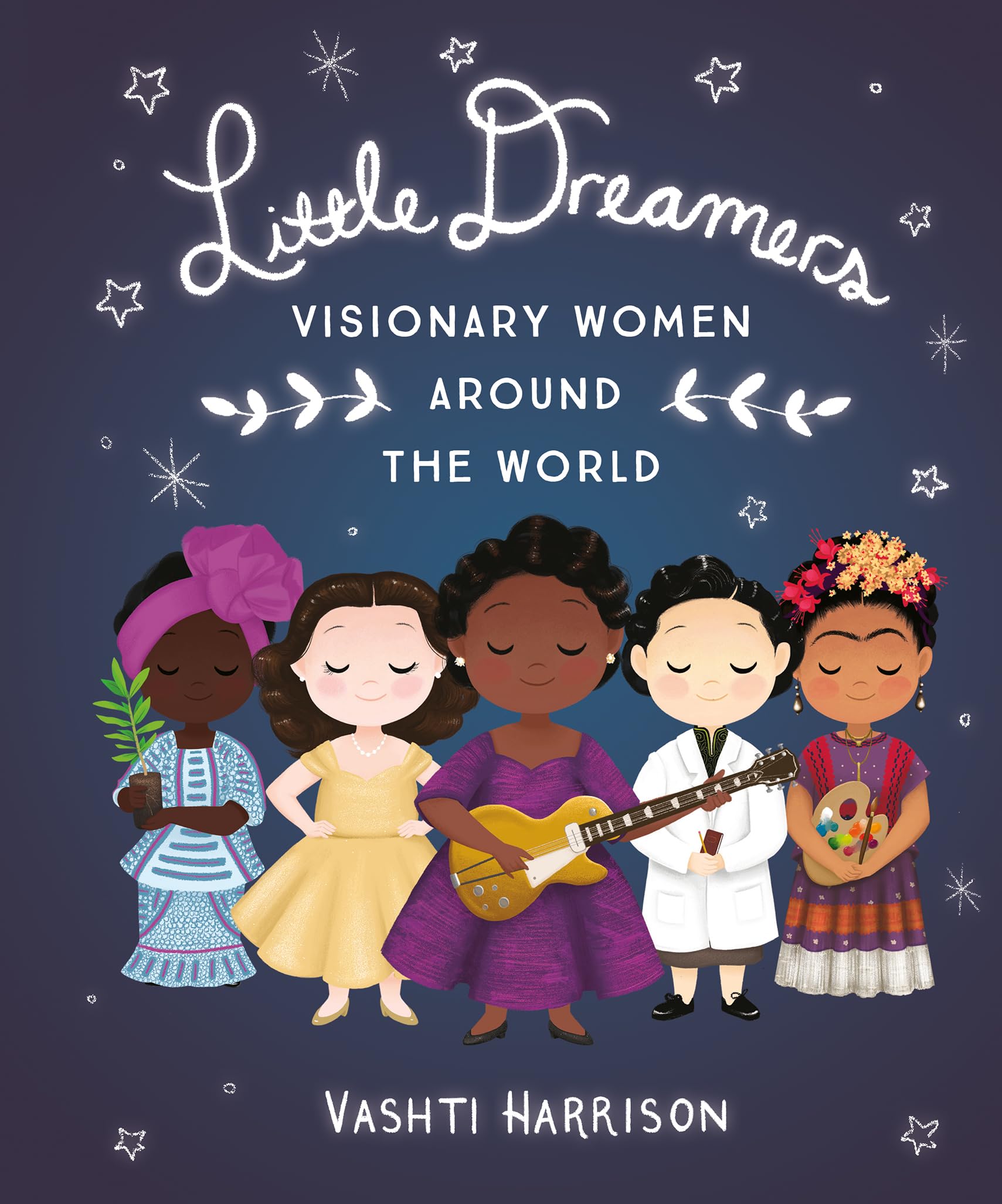 Little Dreamers: Visionary Women Around the World (Vashti Harrison)
