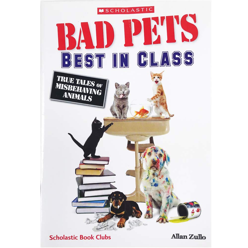 Bad Pets: Best in Class; True Tales of Misbehaving Animals
