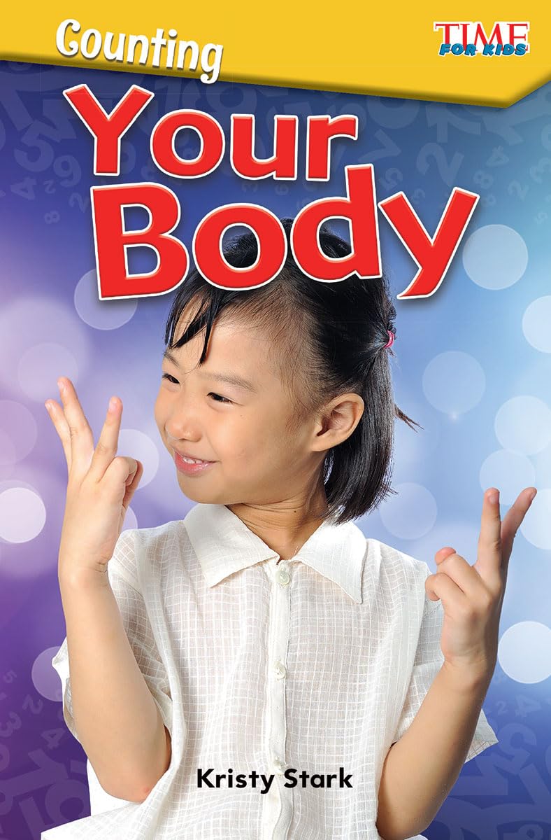 Counting: Your Body (Time for Kids(r) Informational Text)