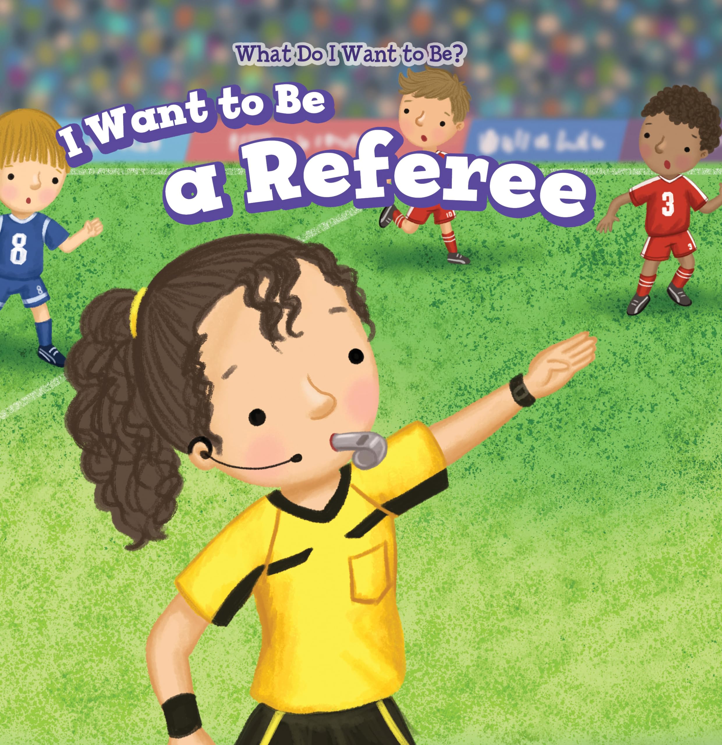 I Want to Be a Referee (What Do I Want to Be?)