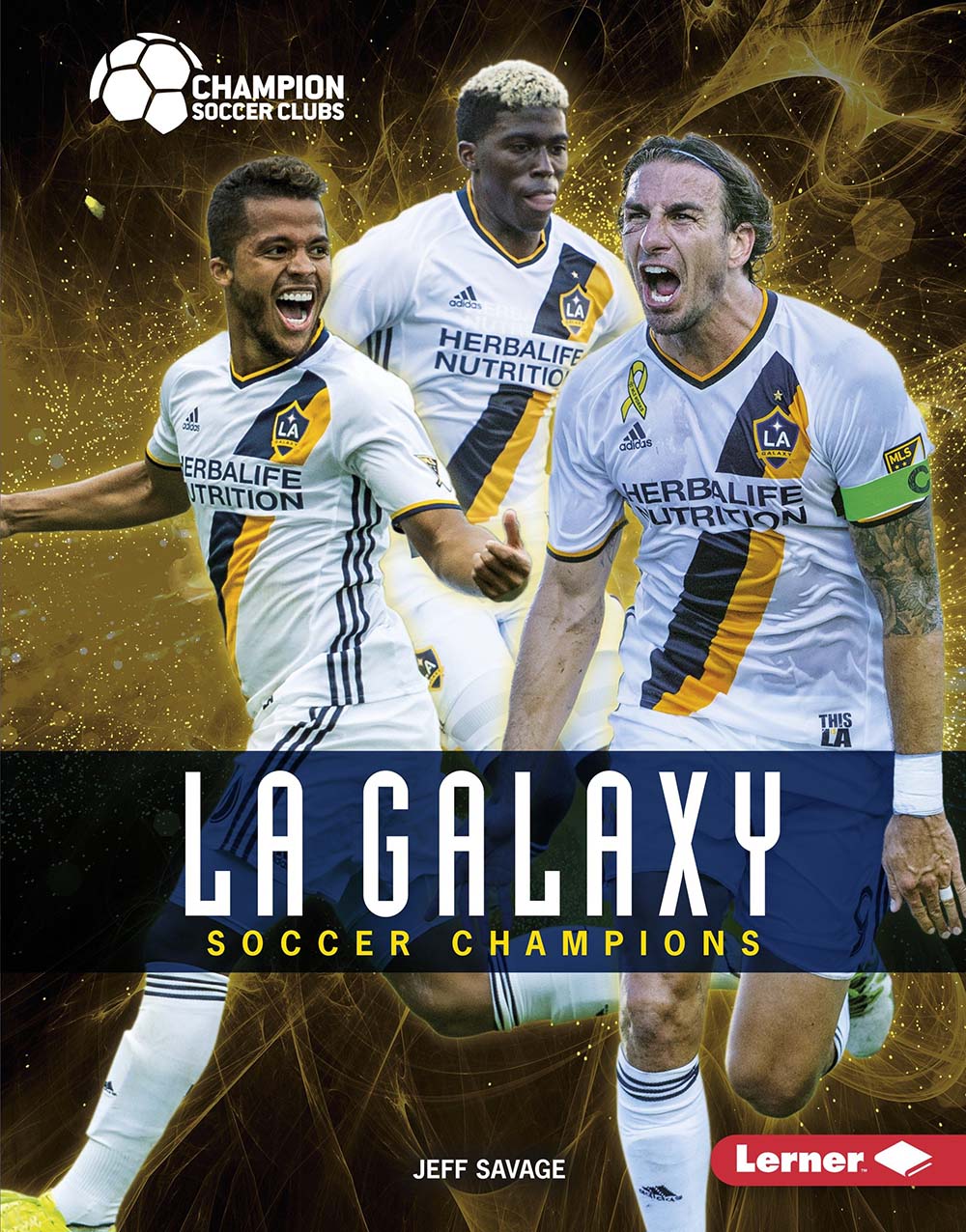 LA Galaxy: Soccer Champions (Champion Soccer Clubs)