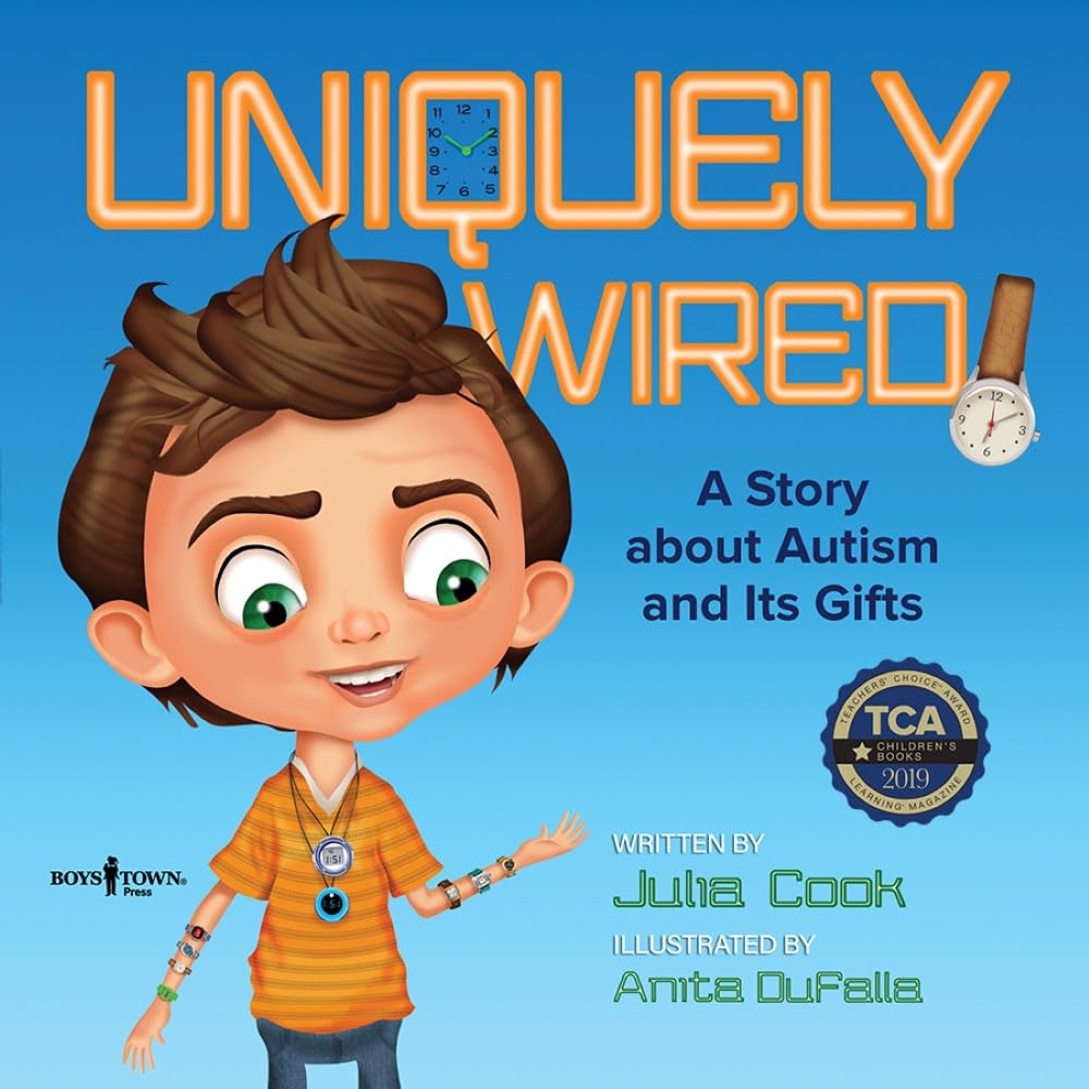 Uniquely Wired: A Story About Autism and Its Gifts