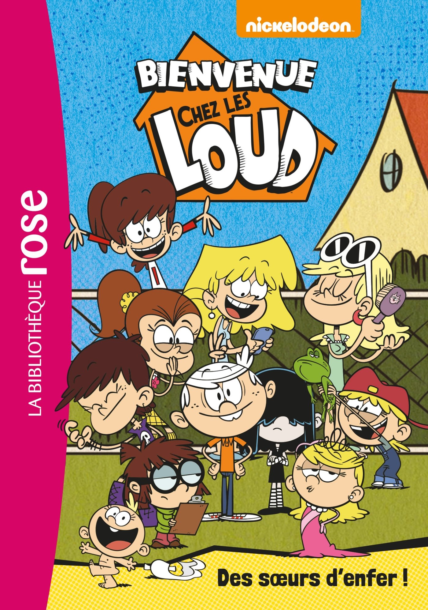 Bienvenue chez les Loud 01 - Des soeurs d'enfer !