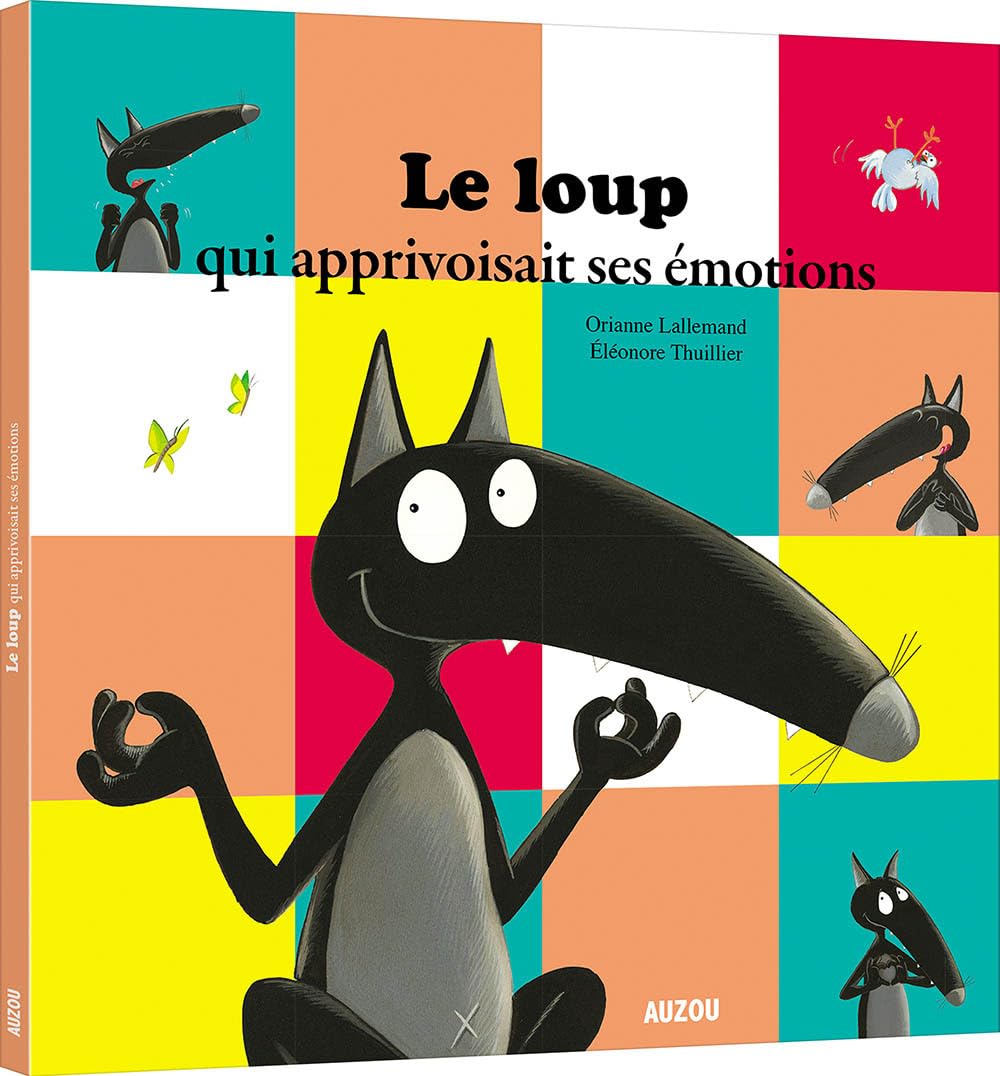 LE LOUP QUI APPRIVOISAIT SES ÉMOTIONS