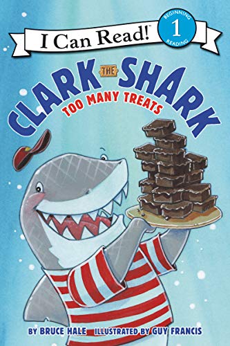 Clark the Shark: Too Many Treats (I Can Read Level 1)