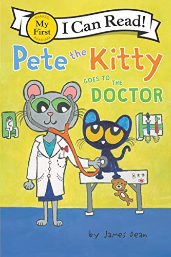 Pete the Kitty Goes to the Doctor (My First I Can Read)