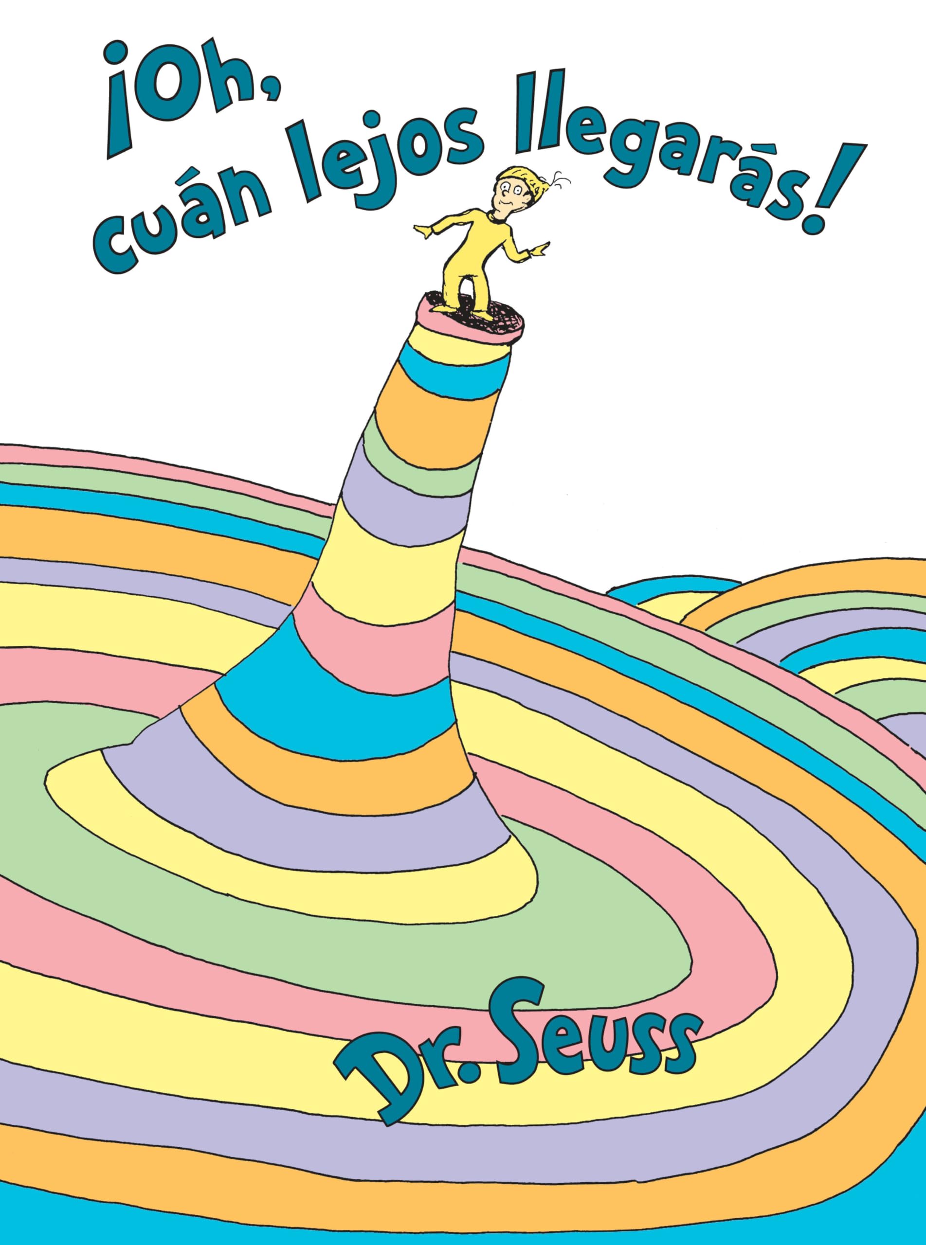 ¡Oh, cúan lejos llegarás! (Oh, the Places You'll Go! Spanish Edition) (Classic Seuss)