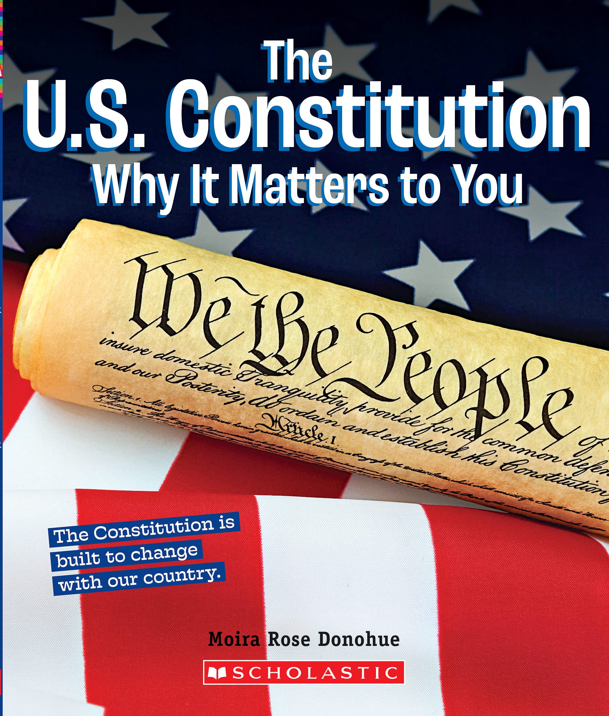 The U.S. Constitution: Why it Matters to You (A True Book: Why It Matters) (A True Book (Relaunch))