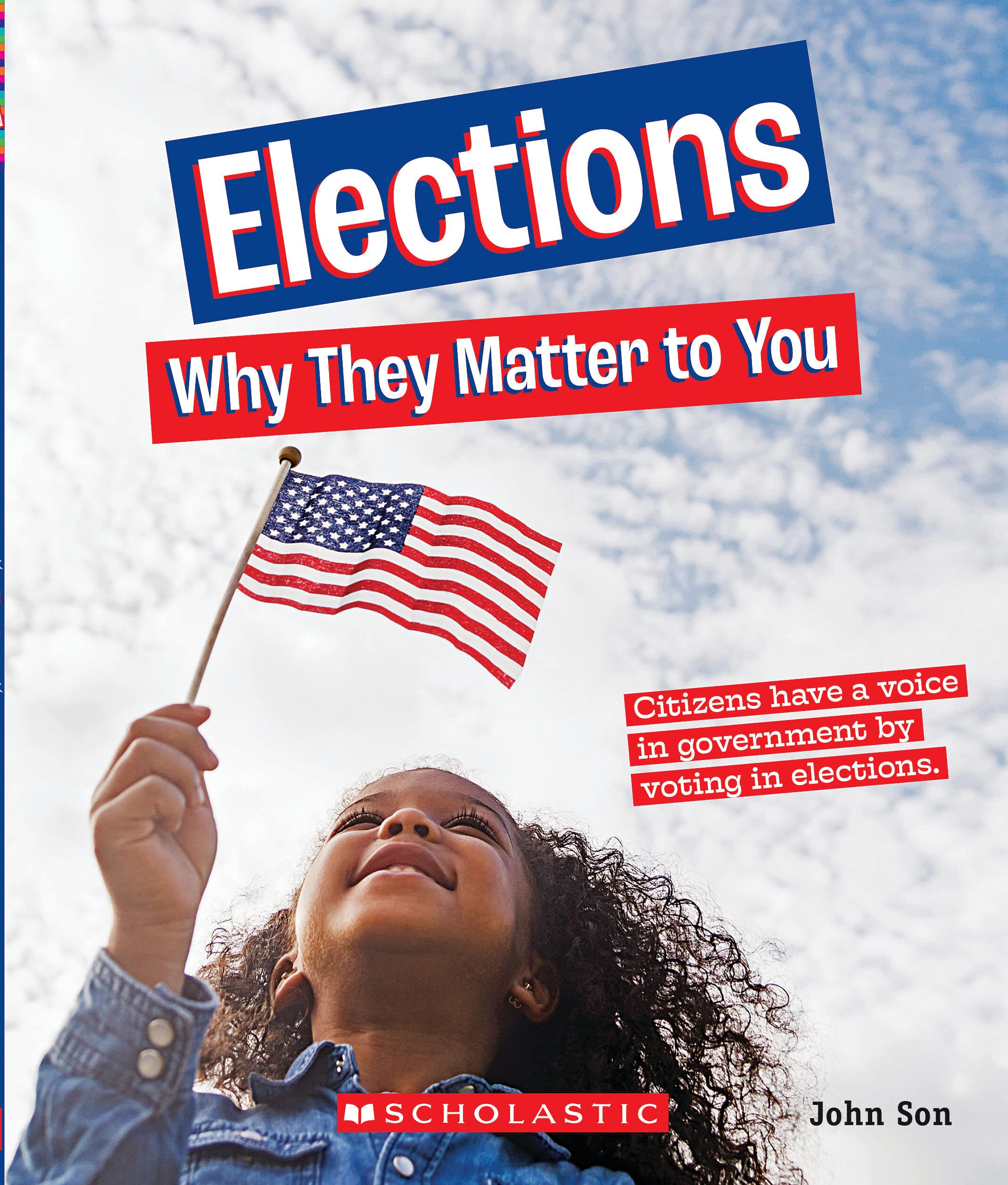 Elections: Why They Matter to You (A True Book: Why It Matters) (A True Book (Relaunch))