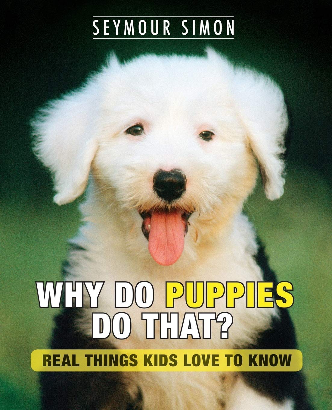 Why Do Puppies Do That?: Real Things Kids Love to Know (Why Do Pets?)