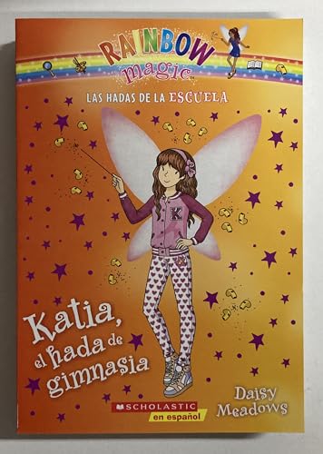 Rainbow Magic: Las Hadas de la Escuela - Katia, el hada de gimnasia
