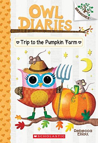 Trip to the Pumpkin Farm: A Branches Book (Owl Diaries #11) (11)