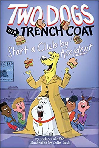 Two Dogs in a Trench Coat: Two Dogs in a Trench Coat Start a Club By Accident