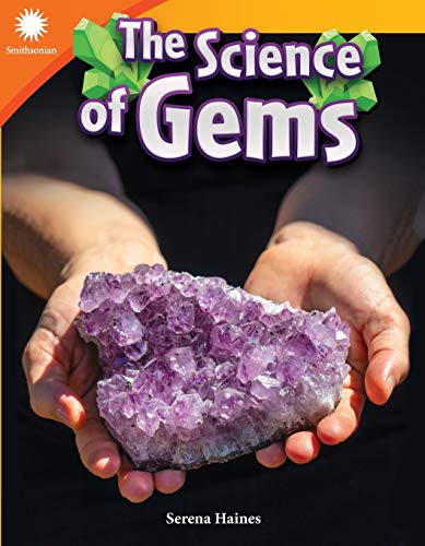 The Science of Gems (Smithsonian: Informational Text)