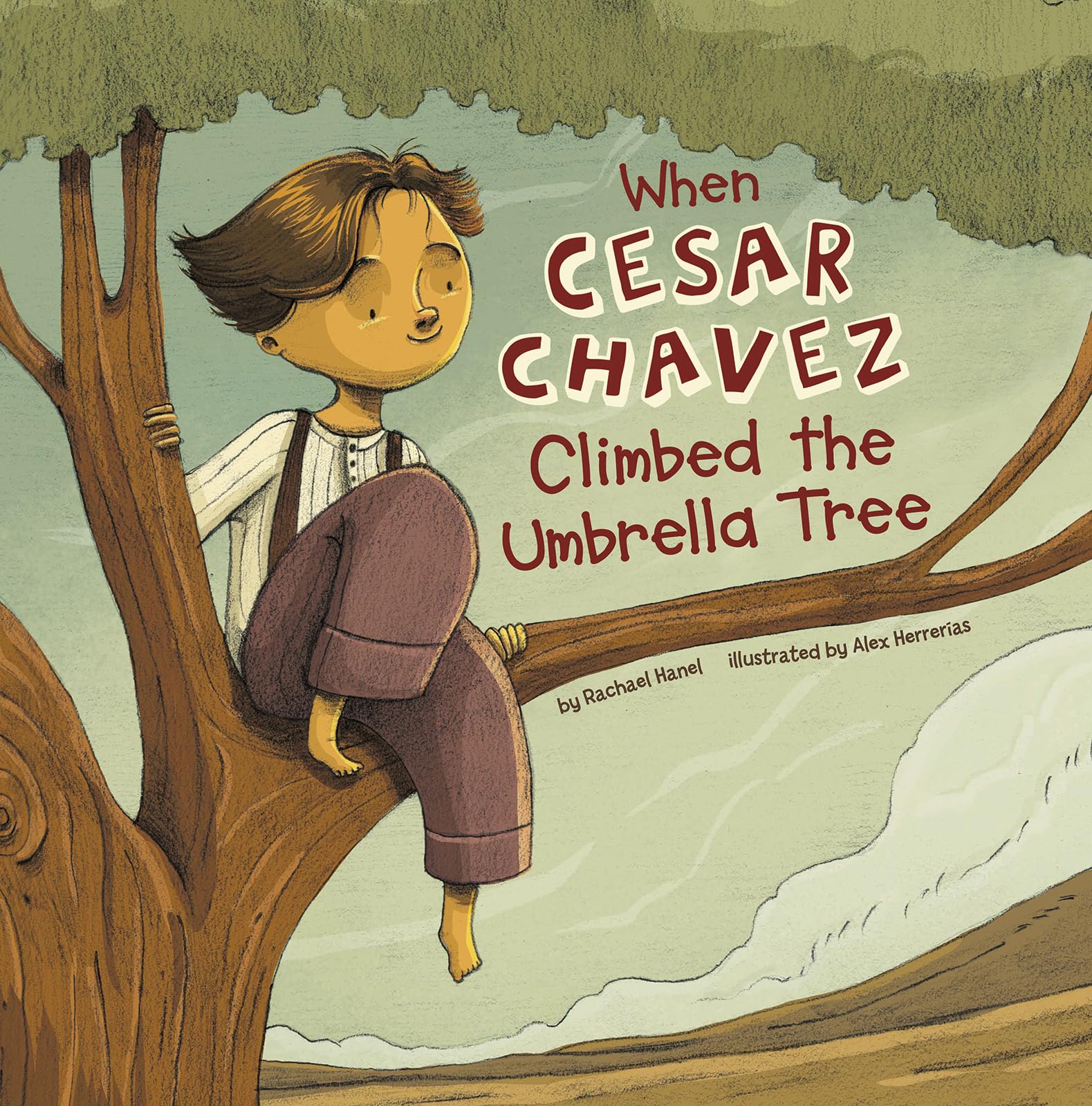 When Cesar Chavez Climbed the Umbrella Tree (Leaders Doing Headstands)