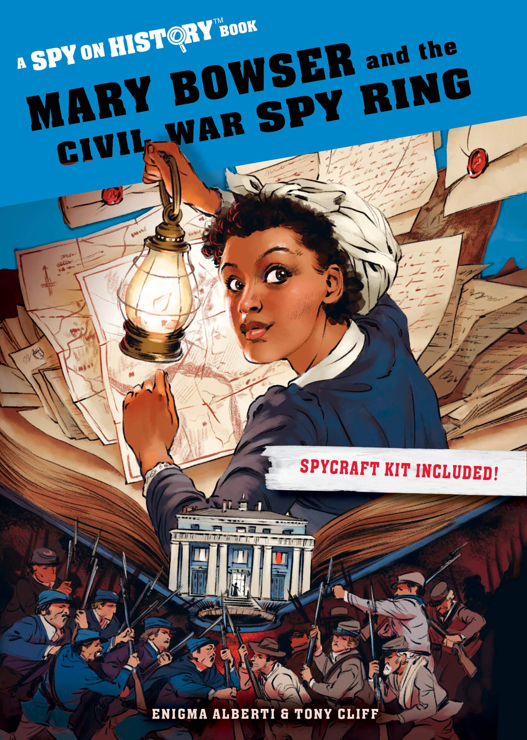 Mary Bowser and the Civil War Spy Ring: A Spy on History Book (Spy on History)